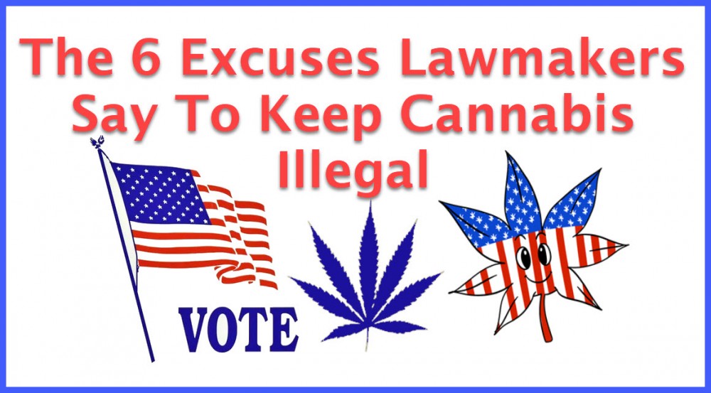 EXCUSES TO KEEP CANNABIS ILLEGAL